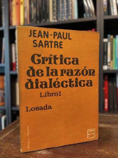 Crítica de la razón dialéctica - Jean-Paul Sartre