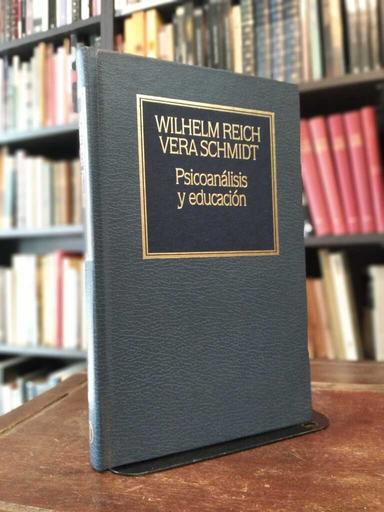 Psicoanálisis y educación - Wilhelm Reich · Vera Schmidt