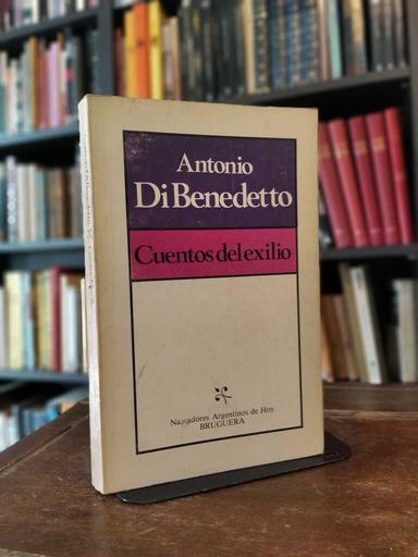 Cuentos del exilio - Antonio Di Benedetto