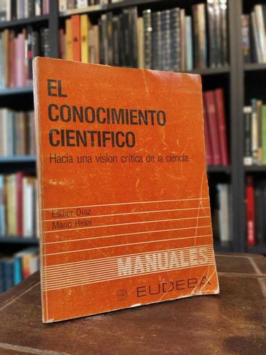El conocimiento científico - Esther Díaz · Mario Heler