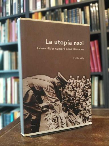 La utopía nazi - Götz Aly