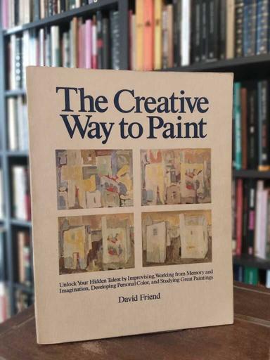 The Creative Way to Paint - David Friend