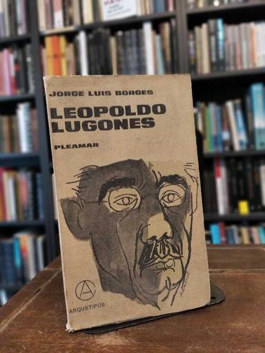 Leopoldo Lugones - Jorge Luis Borges