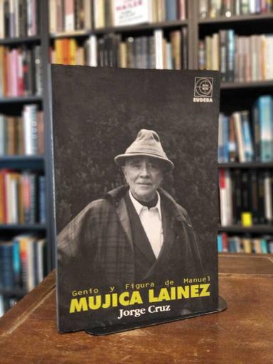 Genio y figura de Manuel Mujica Lainez - Jorge Cruz