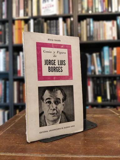 Genio y figura de Jorge Luis Borges - Alicia Jurado