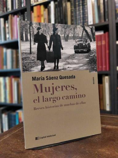 Mujeres, el largo camino - María Sáenz Quesada