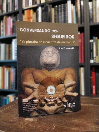 Conversando con Siqueiros - José Tcherkaski