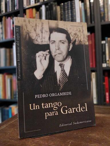 Un tango para Gardel - Pedro Orgambide