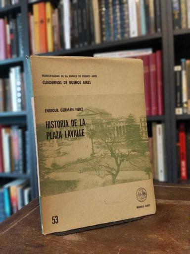 Historia de la Plaza Lavalle - Enrique Germán Herz