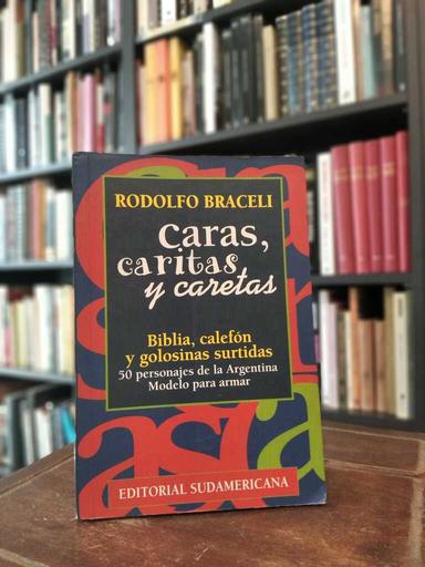 Caras, caritas y caretas - Rodolfo Braceli