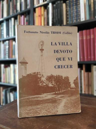 La Villa Devoto que ví crecer - Fortunato Nicolás Troisi