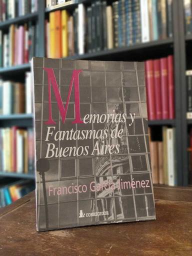 Memorias y fantasmas de Buenos Aires - Francisco García Jiménez