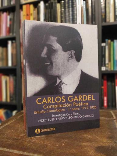 Carlos Gardel. Compilación poética - Pedro Eliseo Arias · Leonardo Capristo