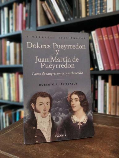 Dolores Pueyrredón y Juan Martín de Pueyrredón - Roberto Elissaldde