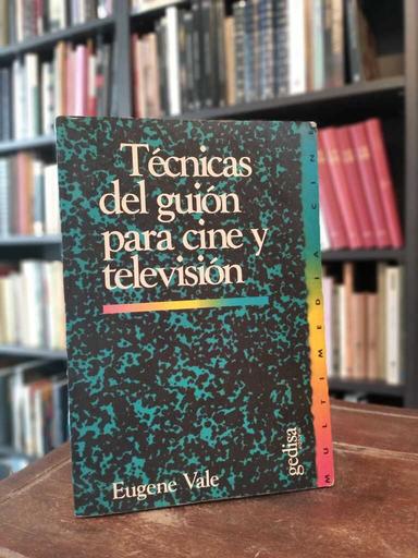 Técnicas del guión para cine y televisión - Eugene Vale