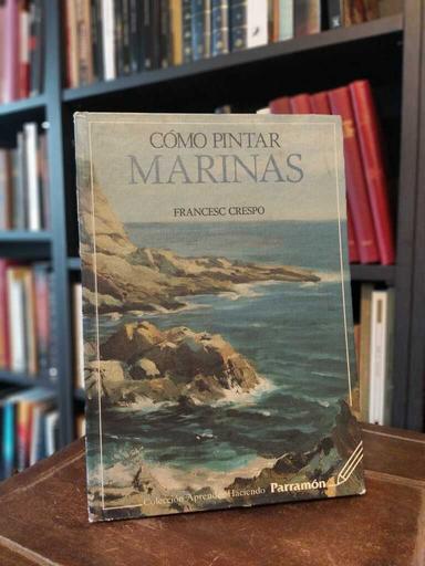 Cómo pintar marinas - Francesc Crespo