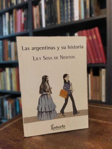 Las argentinas y su historia - Lily Sosa de Newton