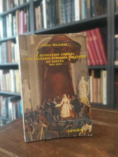 La Revolución Liberal y los primeros partidos políticos en España... - Carlos Marichal