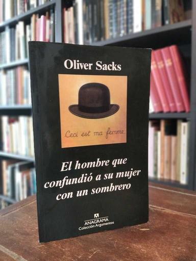 El hombre que confundió a su mujer con un sombrero y otros cuentos - Oliver Sacks