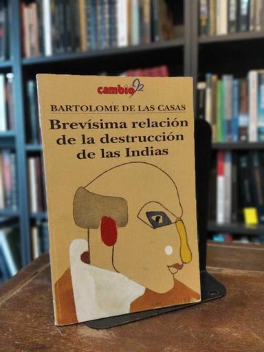 Brevísima relación de la destrucción de las Indias - Bartolomé de las Casas