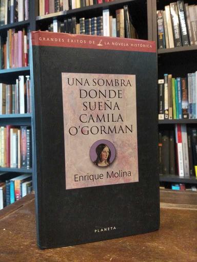 Una sombra donde sueña Camila O'Gorman - Enrique Molina