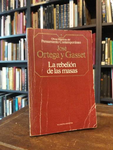 La rebelión de las masas - José Ortega y Gasset