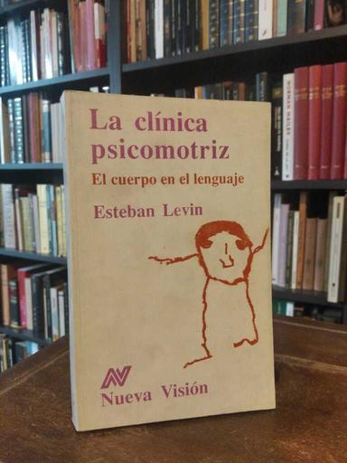 La clínica psicomotriz - Esteban Levin