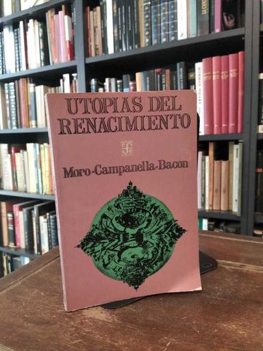 Utopías del Renacimiento - Tomás Moro · Tommaso Campanella · Francis Bacon