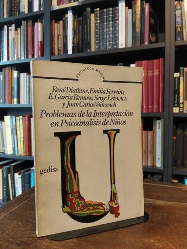 Problemas de la Interpretación en Psicoanálisis de Niños - René Diatkine · Emilia Ferreiro · E. García...