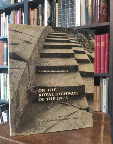 On the Royal Highways of the Inca - Heinrich Ubberlohde-Doering