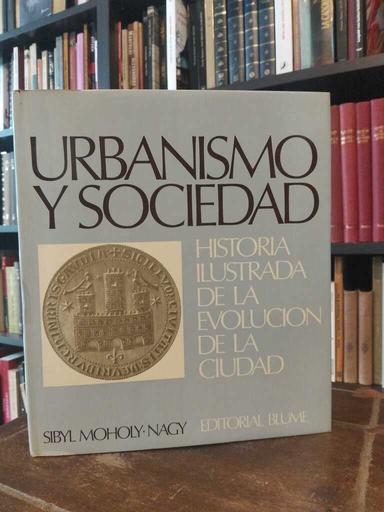 Urbanismo y sociedad - Sibyl Moholy-Nagy