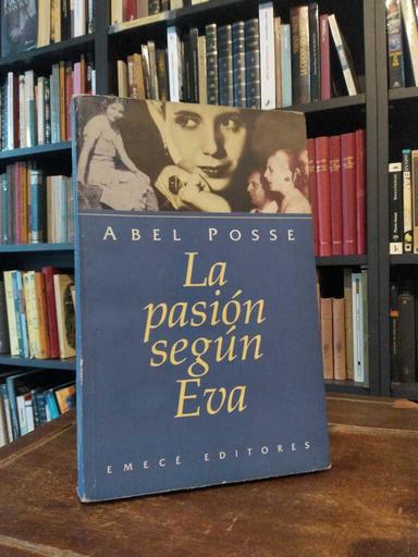 La pasión según Eva - Abel Posse