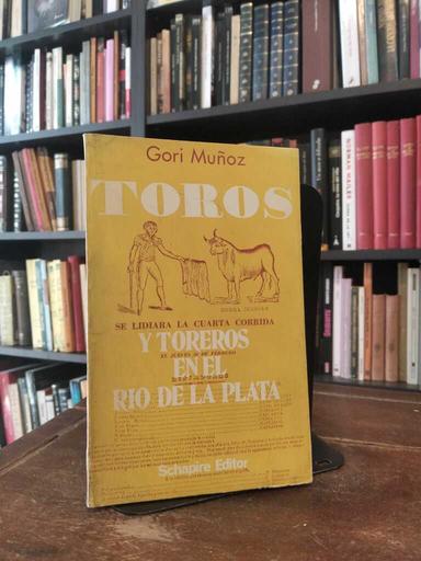 Toros y toreros en el Río de la Plata - Gori Muñoz