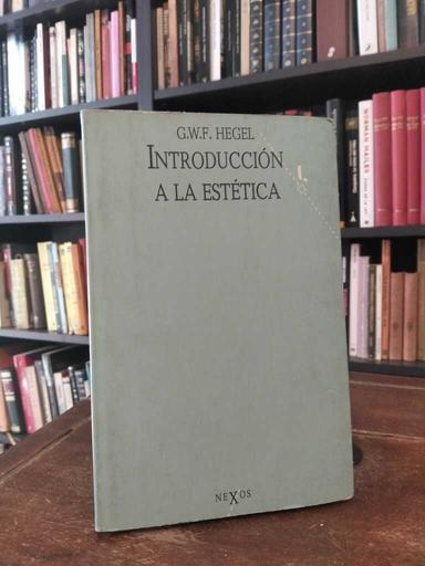 Introducción a la Estética - Georg Wilhelm Friedrich Hegel