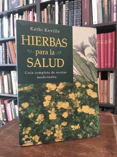 Hierbas para la salud - Kathi Keville