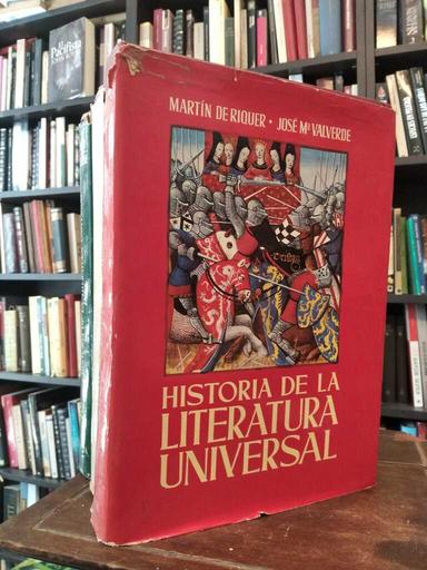 Historia de la Literatura Universal - Martín de Riquer · José María Valverde