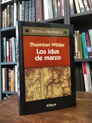 Los idus de marzo - Thornton Wilder