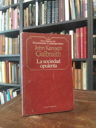 La sociedad opulenta - John Kenneth Galbraith