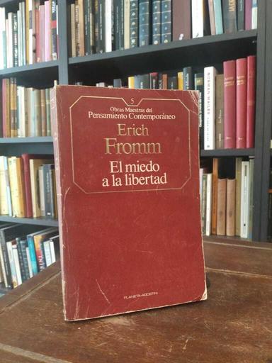 El miedo a la libertad - Erich Fromm