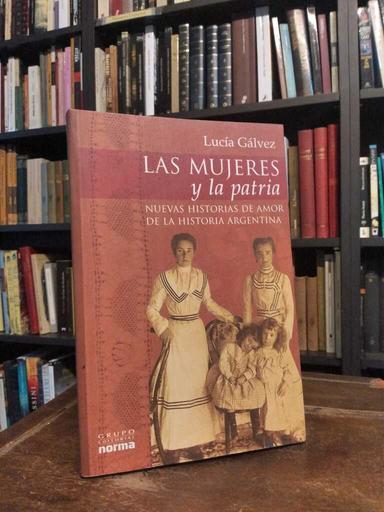 Las mujeres y la patria - Lucía Gálvez