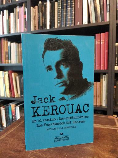 En el camino · Los subterráneos · Los cagabundos de Dharma - Jack Kerouac