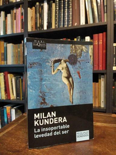 La insoportable levedad del ser - Milan Kundera