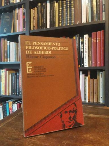 El pensamiento filosóficos-político de Alberdi - Héctor Ciaspuscio