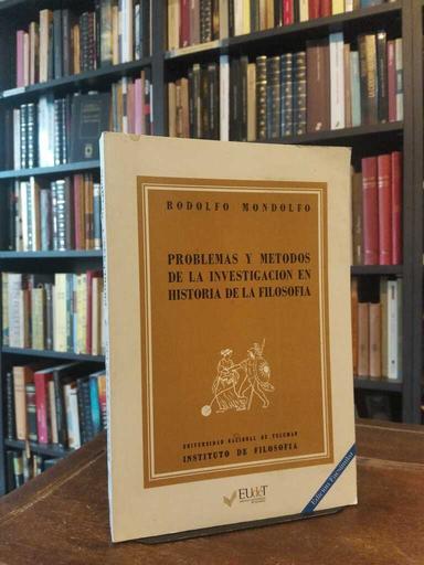 Problemas y métodos de la investigación en historia de la filosofía - Rodolfo Mondolfo