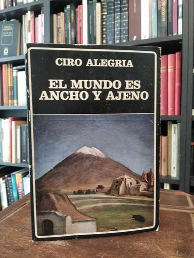 El mundo es ancho y ajeno - Ciro Alegría