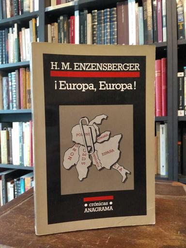 ¡Europa, Europa! - Hans Magnus Enzensberger