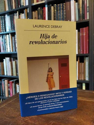 Hija de revolucionarios - Laurence Debray