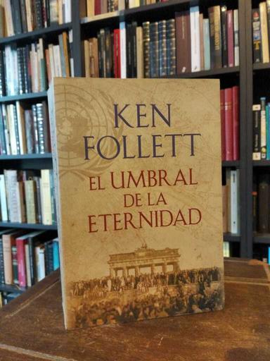 El umbral de la eternidad - Ken Follett