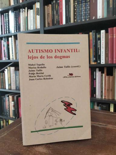 Autismo infantil: lejos de los dogmas - Jaime Tallis