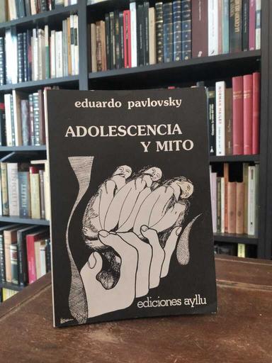 Adolescencia y mito - Eduardo Pavlovsky